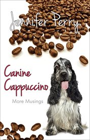Canine cappuccino. More Musings cover image