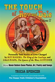 The touch of roy and dale, volume ii. Personally Told Stories of Lives Changed by Roy Rogers and Dale Evans cover image