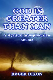 God is greater than man. A Mystical Interpretation of Job cover image