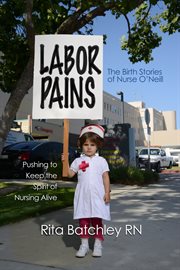 Labor pains. The Birth Stories of Nurse O'Neill cover image