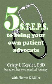 5 s.t.e.p.s. to being your own patient advocate cover image
