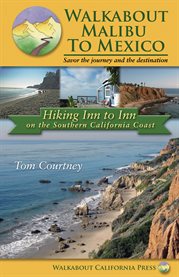 Walkabout Malibu to Mexico: Hiking Inn to Inn on the Southern California Coast cover image