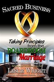 Sacred business. Taking Principles From the Boardroom Into Your Marriage cover image