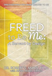 Freed to be me. A Servant by Design cover image