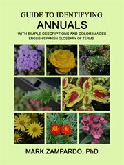 Guide to identifying annuals. With Simple Descriptions and Color Images cover image