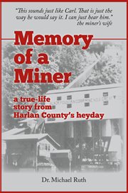 Memory of a miner. A True-life Story from Harlan County's Heyday cover image