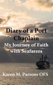 Diary of a port chaplain. My Journey of Faith with Seafarers cover image