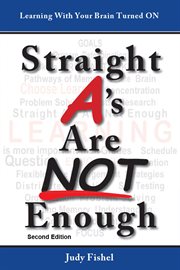 Straight A's Are Not Enough : Breakthroughs in Learning for College Students cover image