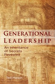 Generational leadership. An Inheritance of Secrets Revealed cover image