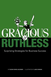 Gracious & ruthless: surprising strategies for business success cover image