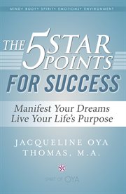 The 5 star points for success: manifest your dreams, live your life's purpose cover image
