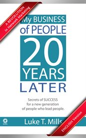 My business of people, 20 years later. Secrets of Success for a New Generation of People Who Lead People cover image