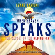 When heaven speaks. The Secret of the Red Heifer cover image