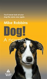 Dog!. You'll Never Look At Your Dog the Same Way Again cover image