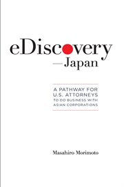 Ediscovery-japan. A Pathway for U.S. Corporations to Do Business with Asian Corporations cover image