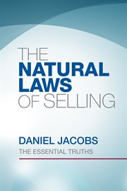 The natural laws of selling. The Essential Truths cover image