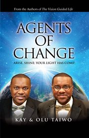 Agents of change. Arise, Shine; Your Light Has Come! cover image
