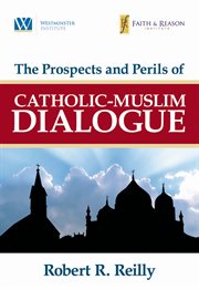 The prospects and perils of Catholic-Muslim dialogue cover image