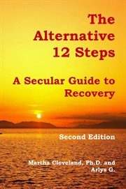 The alternative 12 steps: a secular guide to recovery cover image
