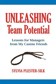 Unleashing team potential: lessons for managers from my canine friends cover image