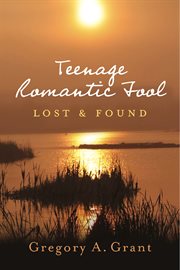 Teenage romantic fool. Lost & Found cover image