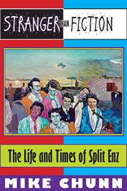 Stranger than fiction: the life and times of Split Enz cover image