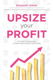 Would you like profits with that?: 6 steps to running a profitable food franchise cover image
