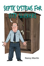 Septic Systems for City Slickers cover image