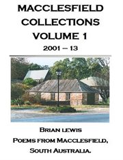 Macclesfield collections - vol. 1. Poems from Macclesfield, South Australia cover image