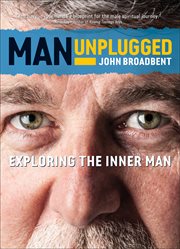 Man unplugged: exploring the inner man cover image