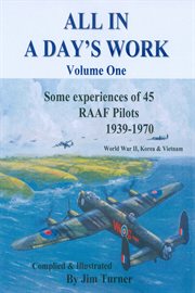 All in a day's work: some experiences of 45 RAAF pilots 1939-1970 cover image