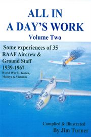 All in a day's work volume two. Some experiences of 35 RAAF Aircrew and Ground Staff 1939-1967 cover image