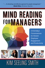 Mind reading for managers: 5 focused conversations for greater employee engagement and productivity cover image