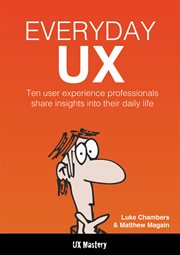 Everyday ux. 10 Successful UX Designers Share Their Tales, Tools, and Tips for Success cover image
