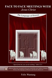 Face to face meetings with jesus christ. The Language of Heaven cover image