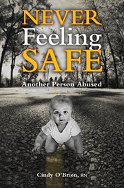 Never feeling safe. Another Person Abused cover image