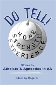 Do tell!: stories by atheists and agnostics in AA cover image