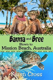 Banna and Bree blown to Mission Beach, Australia cover image