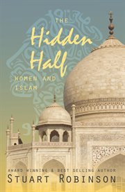 The hidden half : women and Islam cover image