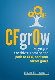 CFgrOw: Staying in the driver's seat on the path to CFO, and your career goals cover image