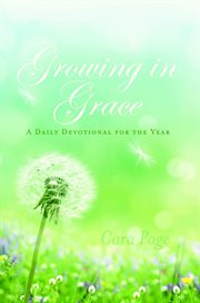 Growing in grace. A Daily Devotional for the Year cover image