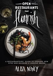 Open restaurants that flourish: a restauranteurs' guide to open new sites and building a leading brand cover image