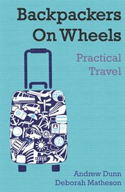 Backpackers on wheels. Practical Travel cover image