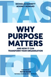 Why purpose matters : and how it can transform your organisation cover image