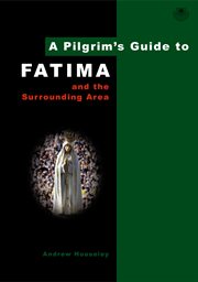 A pilgrim's guide to fatima. And the Surrounding Area cover image