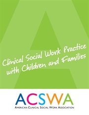 Clinical social work practice with children and families cover image
