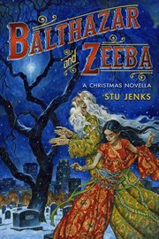 Balthazar and zeeba. A Christmas Novella cover image