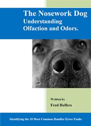 The nosework dog. Understanding Olfaction and Odors Manual cover image
