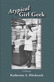 Atypical girl geek: a memoir cover image