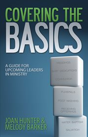 Covering the basics. A Guide for Upcoming Leaders in Ministry cover image